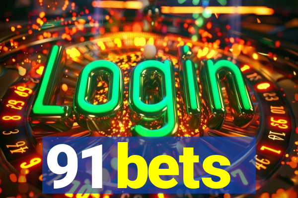 91 bets