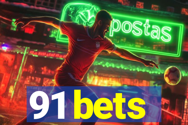 91 bets