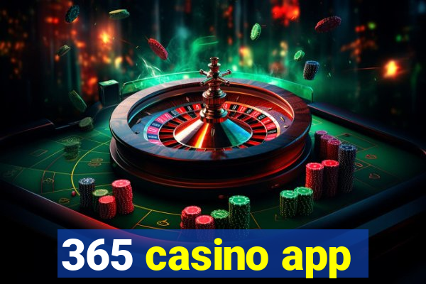 365 casino app