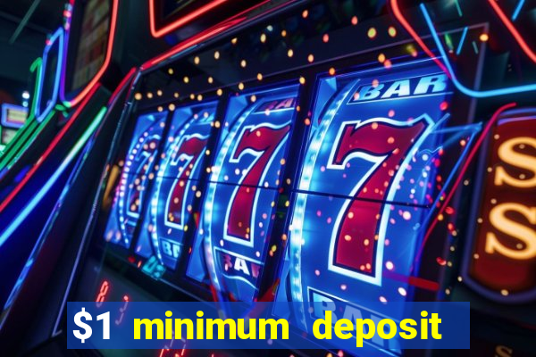 $1 minimum deposit casino australia 2021