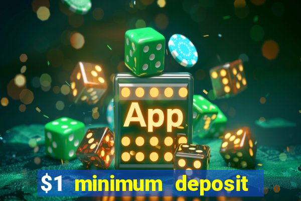 $1 minimum deposit casino australia 2021