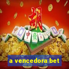 a vencedora bet