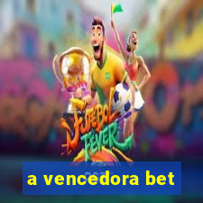 a vencedora bet