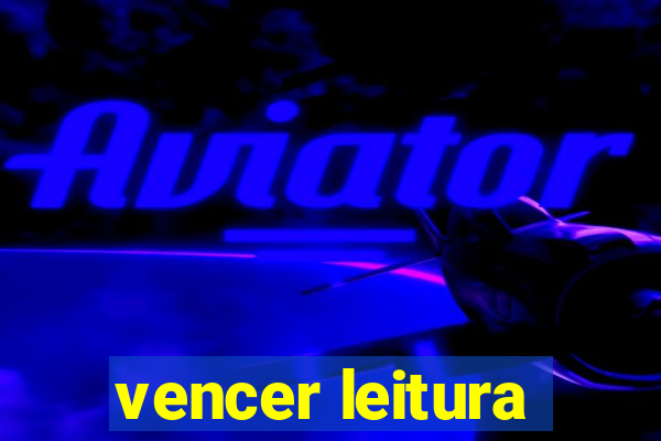 vencer leitura