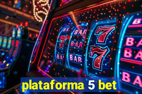 plataforma 5 bet