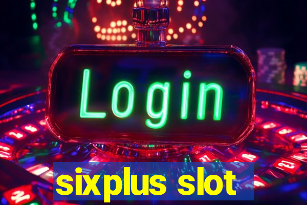 sixplus slot