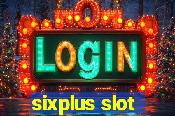 sixplus slot