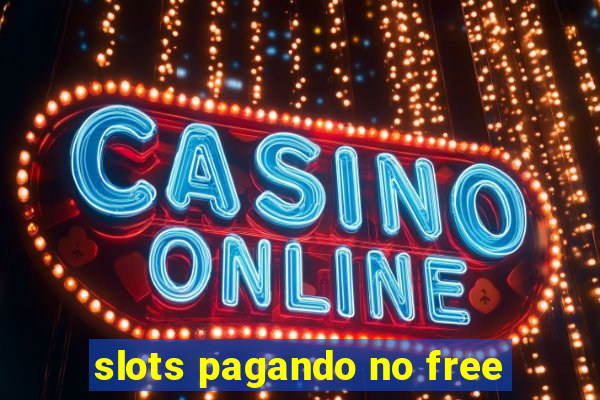 slots pagando no free