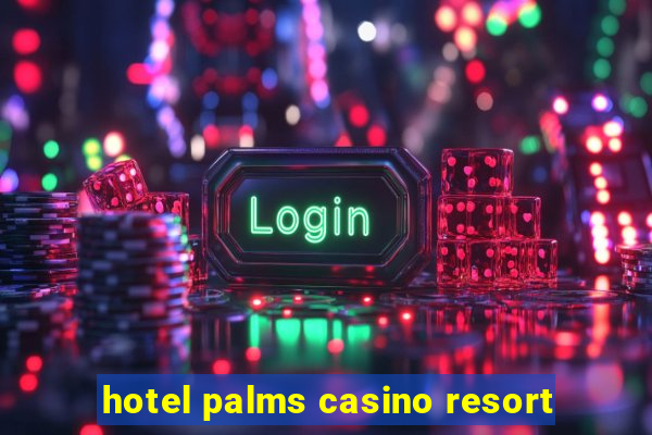 hotel palms casino resort