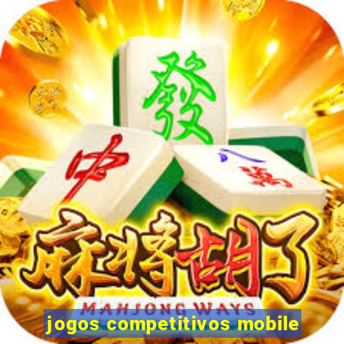 jogos competitivos mobile