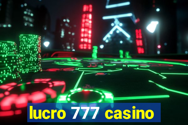 lucro 777 casino