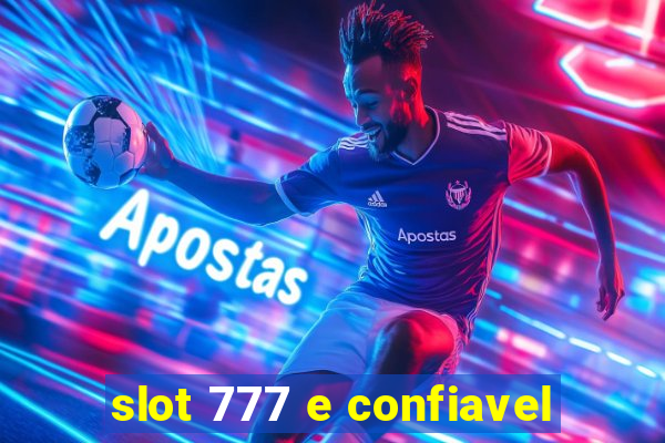 slot 777 e confiavel