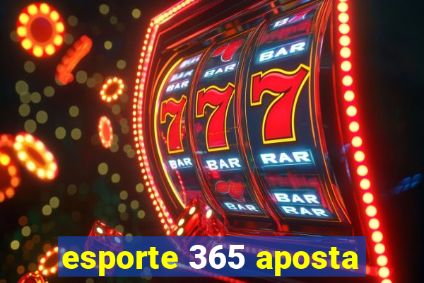 esporte 365 aposta