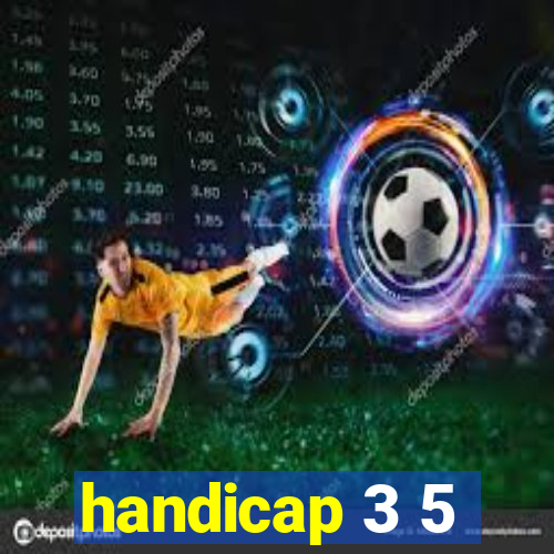 handicap 3 5