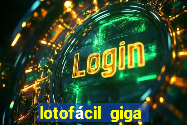 lotofácil giga bicho hoje