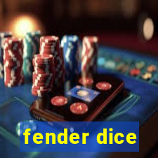 fender dice