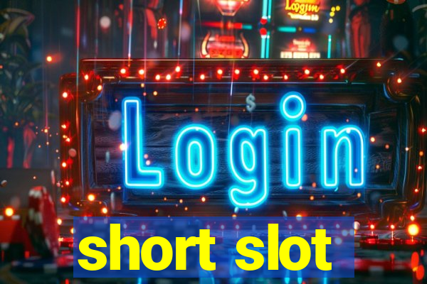 short slot