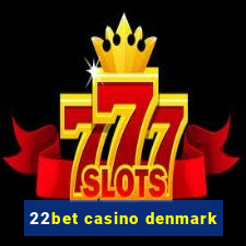 22bet casino denmark