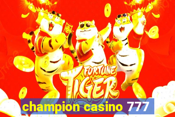 champion casino 777