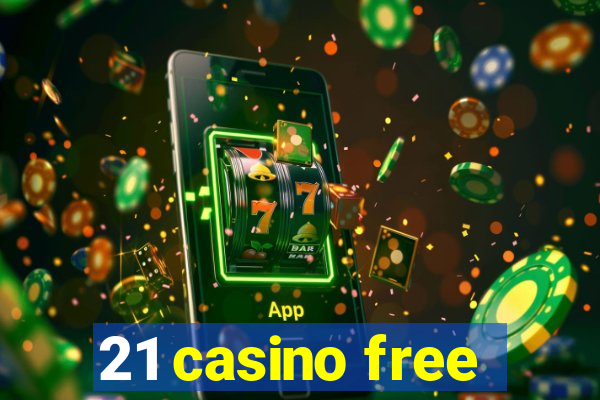 21 casino free