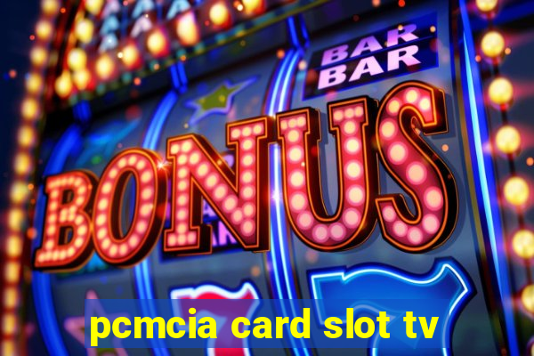 pcmcia card slot tv