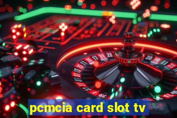 pcmcia card slot tv