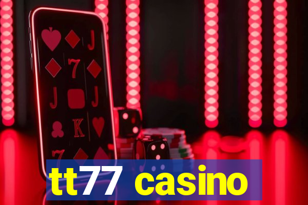 tt77 casino