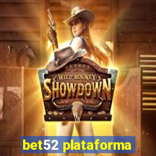 bet52 plataforma