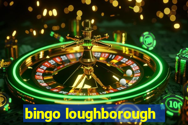 bingo loughborough