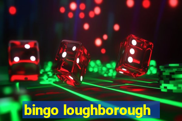 bingo loughborough