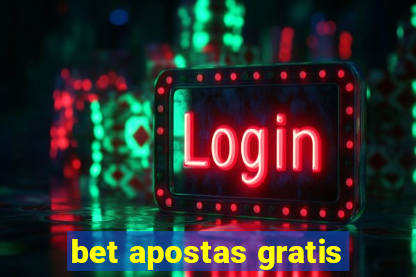 bet apostas gratis