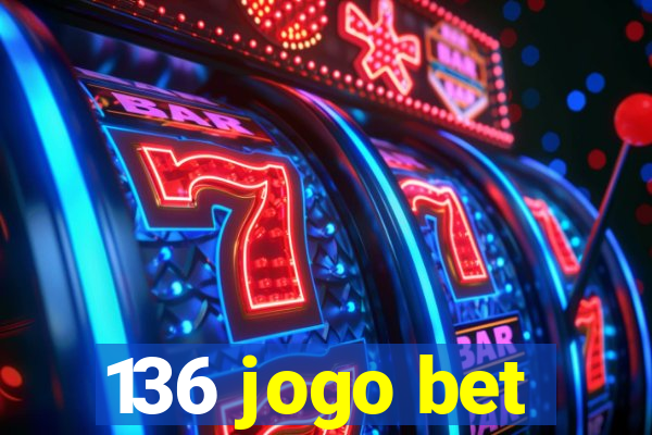 136 jogo bet