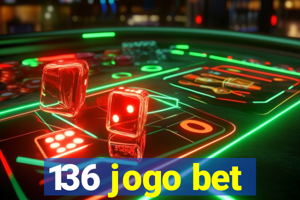 136 jogo bet