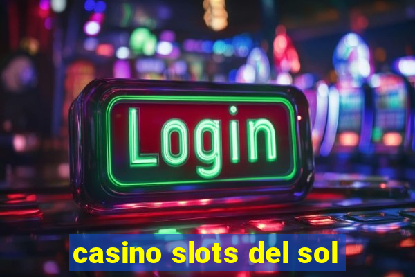 casino slots del sol