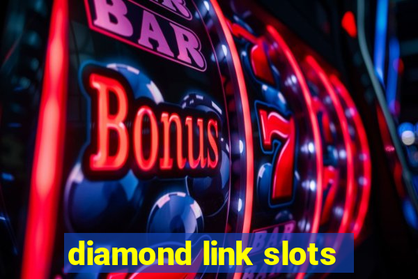 diamond link slots