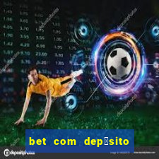 bet com dep贸sito de 1 real