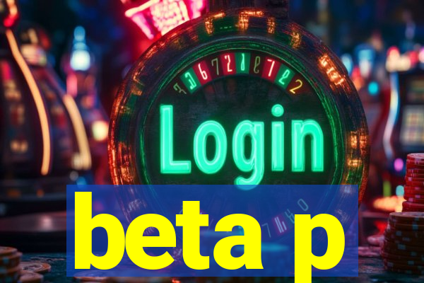 beta p