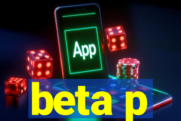 beta p