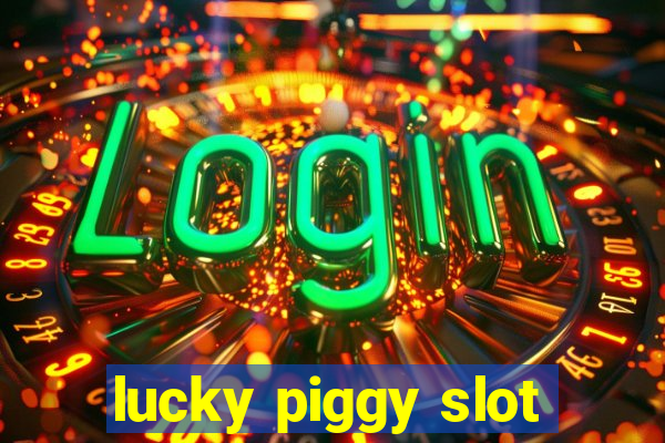 lucky piggy slot