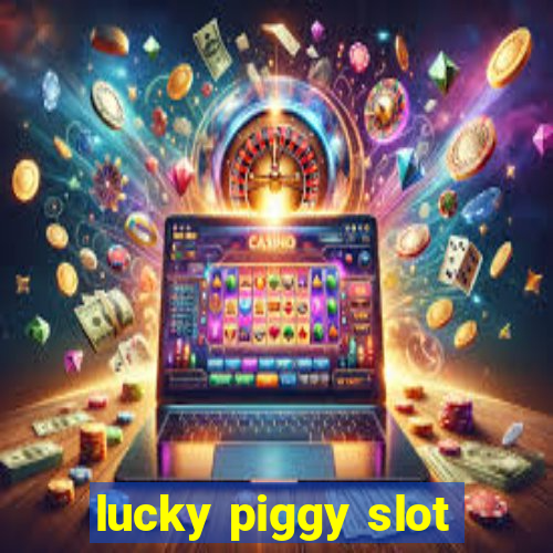 lucky piggy slot