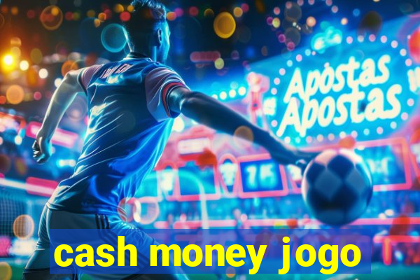 cash money jogo