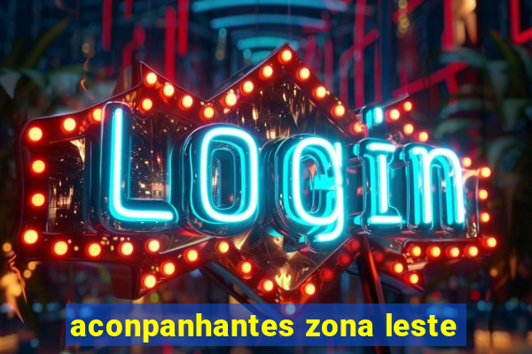 aconpanhantes zona leste