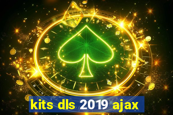 kits dls 2019 ajax