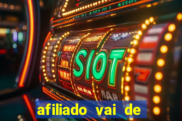 afiliado vai de bet login