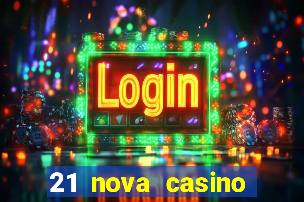 21 nova casino bonus code