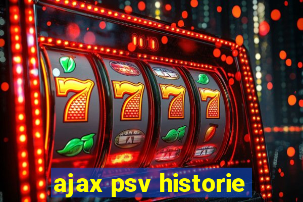 ajax psv historie