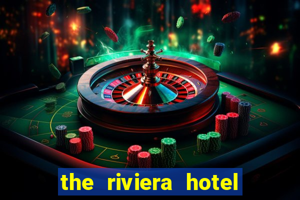 the riviera hotel and casino