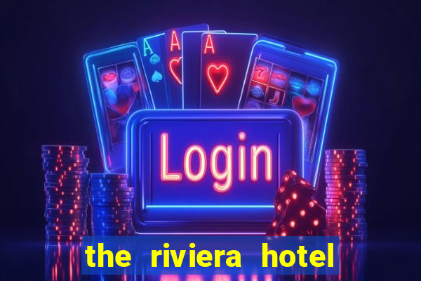 the riviera hotel and casino