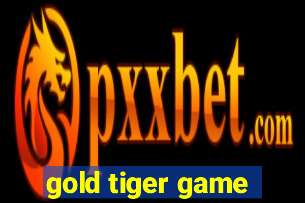 gold tiger game