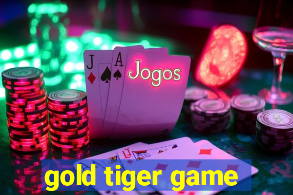 gold tiger game